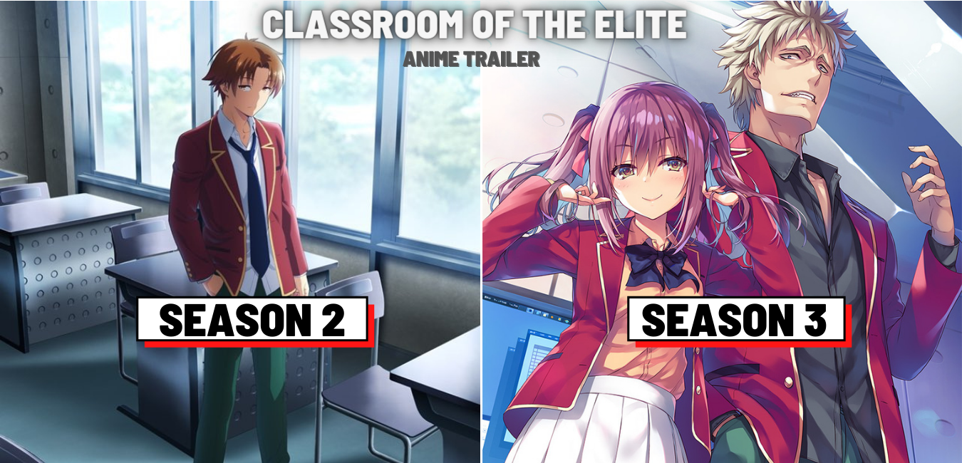 Classroom of the Elite: Season 3 - Release Window, Story & What